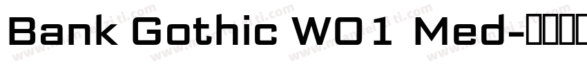 Bank Gothic W01 Med字体转换